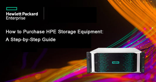 How to Purchase HPE Storage Equipment: A Step-by-Step Guide